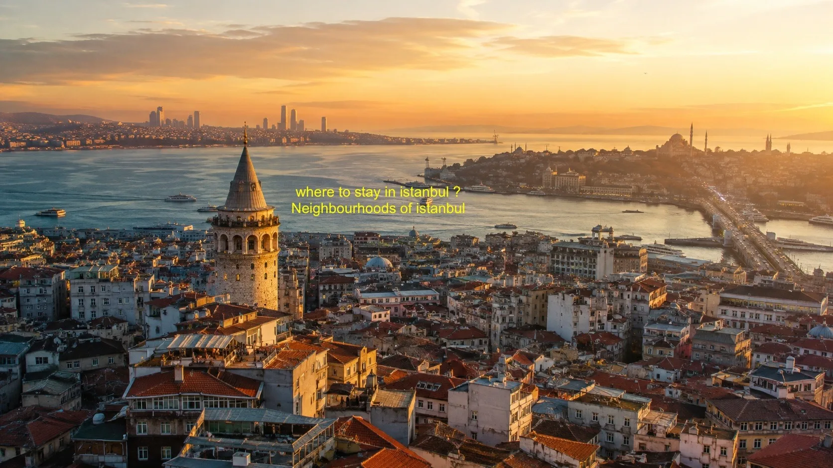 istanbul neighborhoods & where to Stay